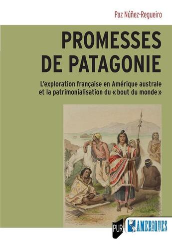 Couverture du livre « Promesses de Patagonie » de Paz Nunez-Regueiro aux éditions Pu De Rennes