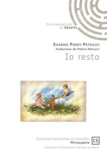 Couverture du livre « Io resto » de Eugenie Poret-Petrucci aux éditions Connaissances Et Savoirs