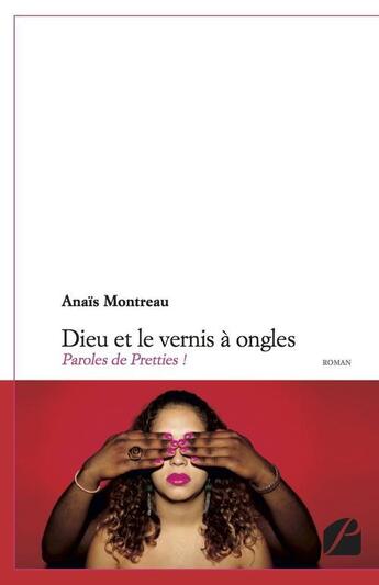 Couverture du livre « Dieu et le vernis à ongles » de Anais Montreau aux éditions Editions Du Panthéon