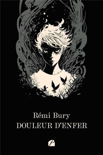 Couverture du livre « Douleur d'enfer » de Remi Bury aux éditions Editions Du Panthéon