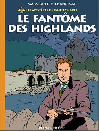 Couverture du livre « Les mystères de Whitechapel t.2 ; le fantôme des highlands » de Philippe Chanoinat et Marniquet aux éditions Desinge Hugo Cie