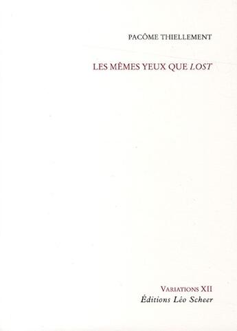 Couverture du livre « Les mêmes yeux que Lost » de Pacome Thiellement aux éditions Leo Scheer