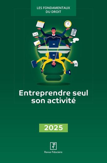 Couverture du livre « Entreprendre seul son activité 2025 » de Revue Fiduciaire aux éditions Revue Fiduciaire