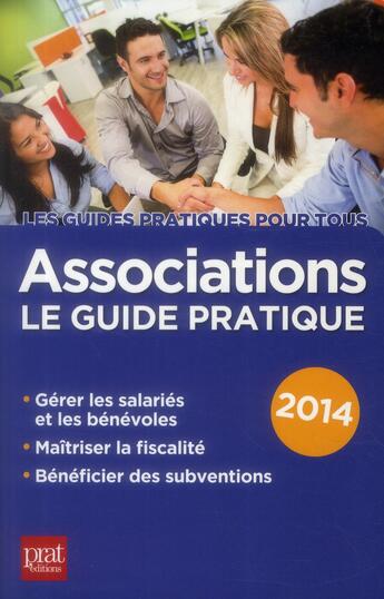 Couverture du livre « Associations ; le guide pratique 2014 » de Paul Le Gall aux éditions Prat