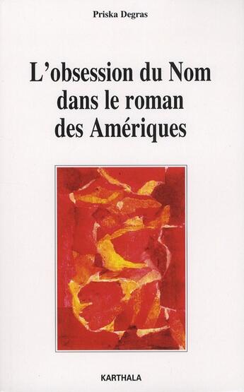 Couverture du livre « L'obsession du nom dans le roman des ameriques » de Degras Priska aux éditions Karthala