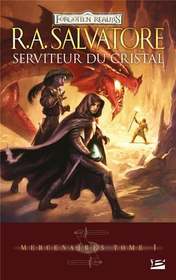 Couverture du livre « Les Royaumes Oubliés - mercenaires Tome 1 : serviteur du cristal » de R. A. Salvatore aux éditions Bragelonne