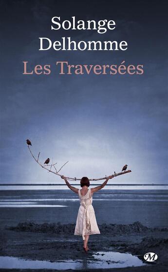 Couverture du livre « Les traversées » de Solange Delhomme aux éditions Milady