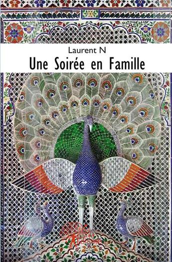 Couverture du livre « Une soirée en famille » de Laurent N. aux éditions Edilivre