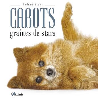 Couverture du livre « Cabots, graines de stars » de Andrew Grant aux éditions Artemis