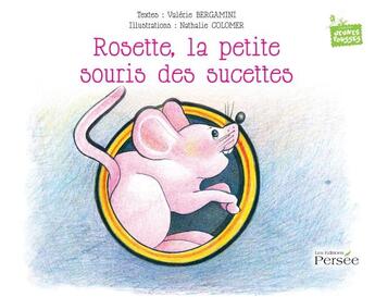 Couverture du livre « Rosette, la petite souris des sucettes » de Valerie Bergamini aux éditions Persee