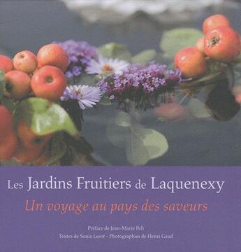 Couverture du livre « Les jardins fruitiers de Laquenexy ; un voyage au pays des saveurs » de Lesot Gaud aux éditions Gaud