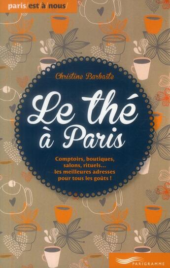 Couverture du livre « Le thé à Paris (édition 2014) » de Christine Barbaste aux éditions Parigramme