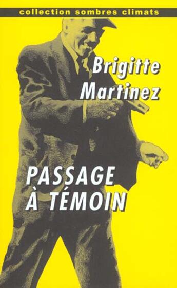 Couverture du livre « Passage A Temoin » de Brigitte Martinez aux éditions Climats