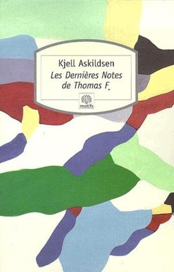 Couverture du livre « Les dernières notes de Thomas F. » de Kjell Askildsen aux éditions Serpent A Plumes