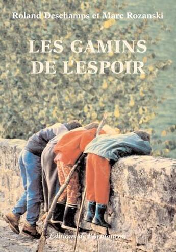 Couverture du livre « Les gamins de l'espoir » de Marc Rozanski et Roland Deschamps aux éditions Armancon