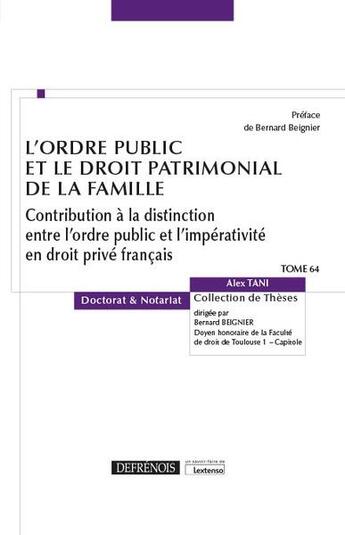 Couverture du livre « L'ordre public et le droit patrimonial de la famille ; contribution à la distinction entre l'ordre public et l'impérativité en droit privé français » de Alex Tani aux éditions Defrenois