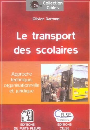 Couverture du livre « Le transport des scolaires. approche technique, organisationnelle et juridique » de Olivier Darmon aux éditions Puits Fleuri