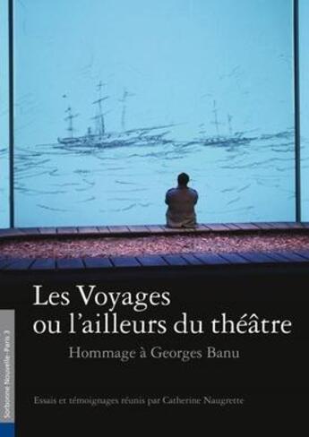 Couverture du livre « Alternatives theatrales hs n 11 les voyages ou l'ailleurs du theatre » de  aux éditions Alternatives Theatrales