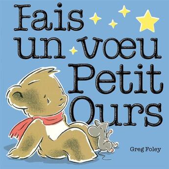 Couverture du livre « Fais un voeu petit ours » de Greg Foley aux éditions Circonflexe