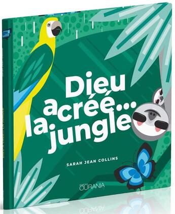 Couverture du livre « Dieu a créé... la jungle » de Sarah Jean Collins aux éditions Ourania