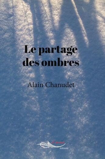 Couverture du livre « Le partage des ombres » de Chanudet Alain aux éditions 5 Sens