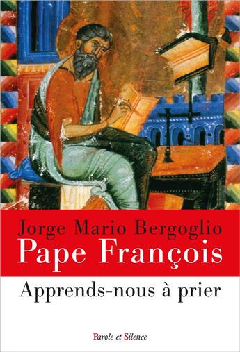 Couverture du livre « Apprends-nous à prier » de Pape Francois aux éditions Parole Et Silence