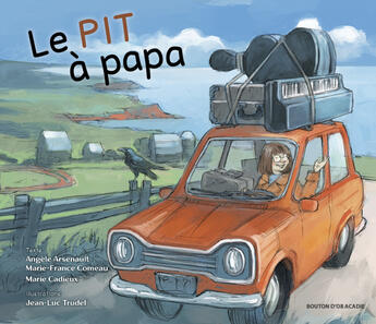 Couverture du livre « Le pit à papa » de Marie-France Comeau et Angele Arsenault et Marie Cadieux aux éditions Bouton D'or