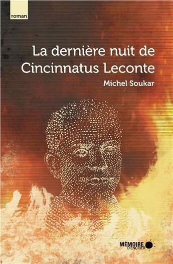 Couverture du livre « La dernière nuit de Cincinnatus Leconte » de Michel Soukar aux éditions Memoire D'encrier