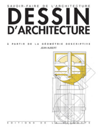 Couverture du livre « Dessin d'architecture (5e édition) » de Jean Aubert aux éditions La Villette