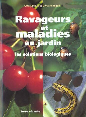 Couverture du livre « Ravageurs et maladies au jardin » de Schmid/Henggeler aux éditions Terre Vivante