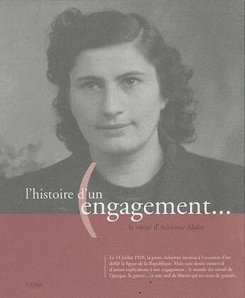 Couverture du livre « L'histoire d'un engagement ; la verité d'Adrienne Maire » de Adrienne Maire aux éditions Fremok