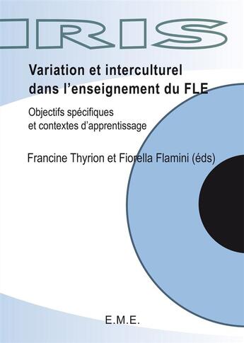 Couverture du livre « Variations et interculturel dans l'enseignement du FLE ; objectifs spécifiques et contextes d'apprentissage » de Francine Thyrion et Fiorella Flamini aux éditions Eme Editions