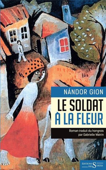 Couverture du livre « Le soldat à la fleur » de Nandor Gion aux éditions Syrtes