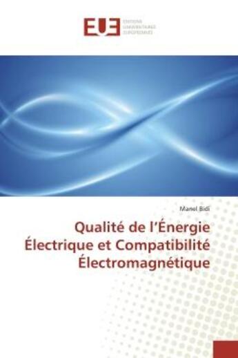 Couverture du livre « Qualite de l'energie electrique et Compatibilite electromagnetique » de Bidi aux éditions Editions Universitaires Europeennes