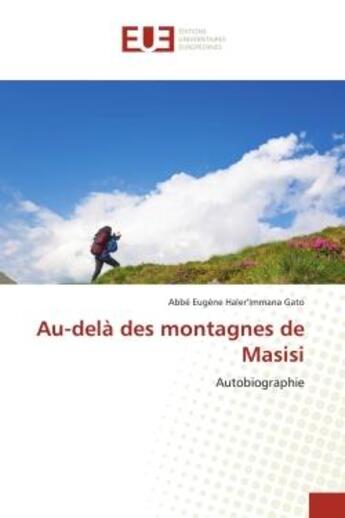 Couverture du livre « Au-dela des montagnes de masisi - autobiographie » de Haler'Immana Gato aux éditions Editions Universitaires Europeennes