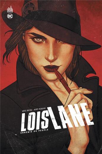 Couverture du livre « Lois Lane : ennemie du peuple » de Greg Rucka et Mike Perkins aux éditions Urban Comics