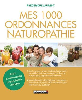 Couverture du livre « Mes 1000 ordonnances naturopathie » de Laurent Frederique aux éditions Leduc