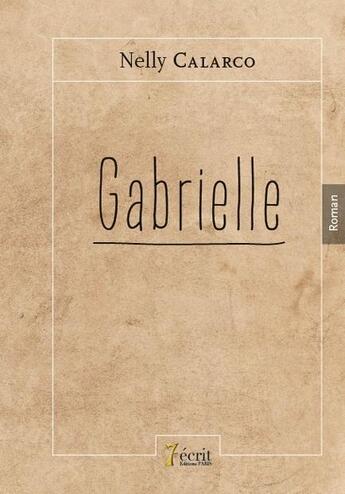 Couverture du livre « Gabrielle » de Calarco Nelly aux éditions 7 Ecrit