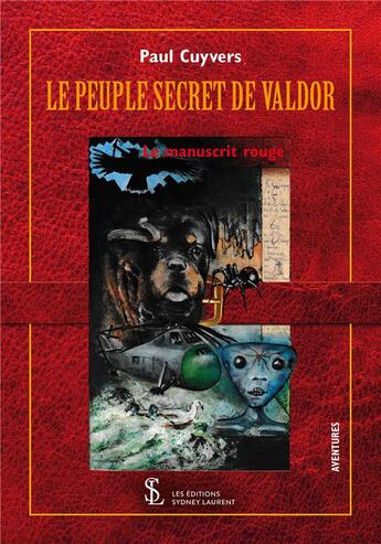 Couverture du livre « Le peuple secret de valdor - le manuscrit rouge » de Cuyvers Paul aux éditions Sydney Laurent