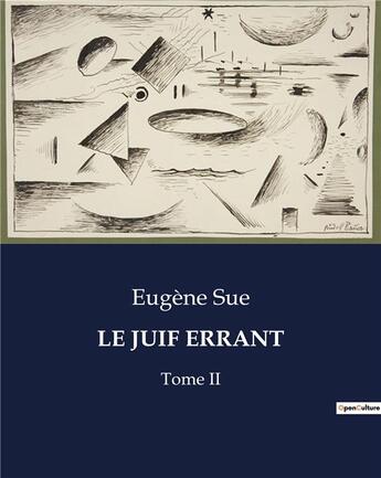 Couverture du livre « LE JUIF ERRANT : Tome II » de Eugene Sue aux éditions Culturea