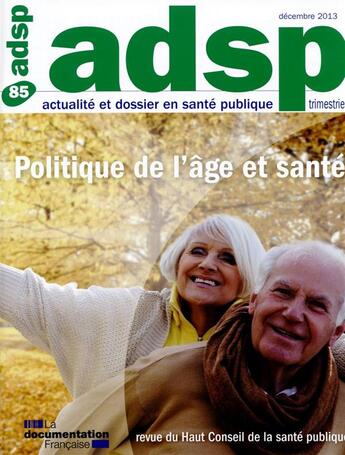Couverture du livre « Revue ADSP T.85 ; politique de l'âge et santé » de Haut Comite De La Sante Publique aux éditions Documentation Francaise