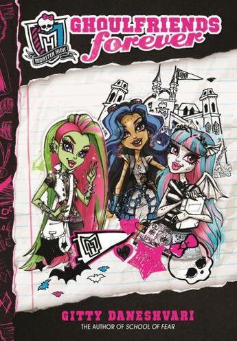 Couverture du livre « Monster High: Ghoulfriends Forever » de Gitty Daneshvari aux éditions Little Brown Book Group Digital