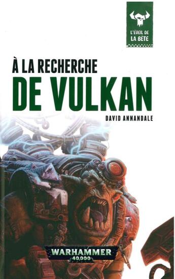 Couverture du livre « Warhammer 40.000 : à la recherche de vulkan » de David Annandale aux éditions Black Library