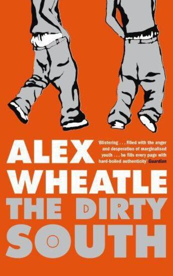 Couverture du livre « The Dirty South » de Alex Wheatle aux éditions Serpent's Tail