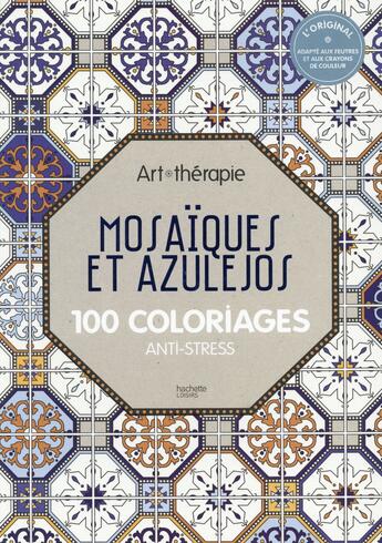 Couverture du livre « Art-thérapie : mosaïques et azulejos » de Sylvie Pinsonneaux aux éditions Hachette Pratique