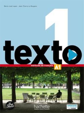 Couverture du livre « TEXTO : A1 ; livre de l'élève » de Jean-Thierry Le Bougnec et Marie-Jose Lopes aux éditions Hachette Fle