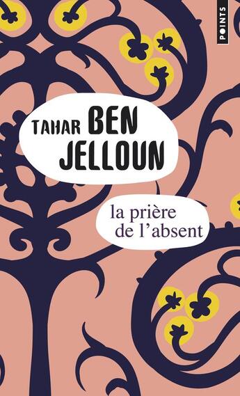 Couverture du livre « La prière de l'absent » de Tahar Ben Jelloun aux éditions Points