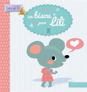 Couverture du livre « Un bisou pour Lili » de Carole Bauvers aux éditions Larousse