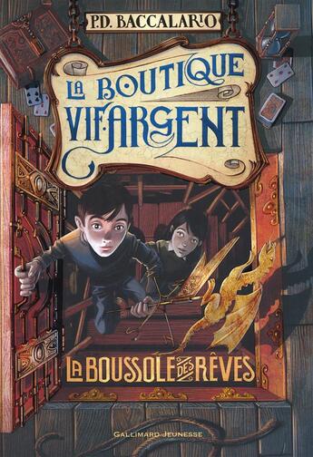 Couverture du livre « La boutique vif-argent t.2 ; la boussole des rêves » de Pierdomenico Baccalario aux éditions Gallimard-jeunesse