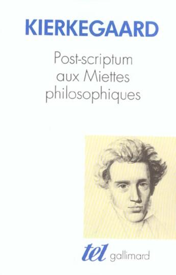 Couverture du livre « Post-scriptum aux miettes philosophiques » de SØRen Kierkegaard aux éditions Gallimard